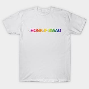 HONK IF SWAG T-Shirt